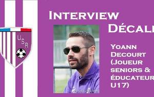 L'interview décalé de Yoann Decourt (joueur seniors & éducateur U17)