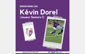 Kévin Dorel (joueur Seniors 1) :  Un attaquant doit se nourrir de ses échecs devant le but pour construire ses futurs succès 