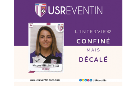 L'interview &quot;Confiné, mais décalé !&quot; avec Morgane Besse (joueuse Seniors Féminines)