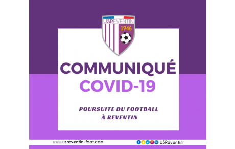 Communiqué Covid-19 : Poursuite du football à Reventin